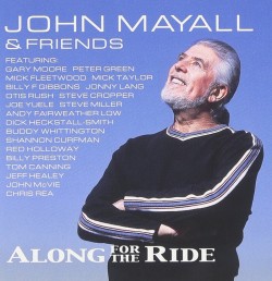 Mayall John & Friends-Along For The Ride (Mick Taylor- Otis Rush