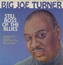 Big Joe Turner-(VINYL) Still Boss Of The Blues