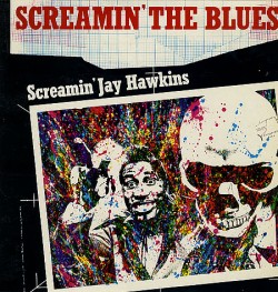 Screaming Jay Hawkins- Screaming The Blues