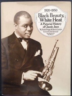 Black Beauty, White Heat- Pictorial History of Classic Jazz