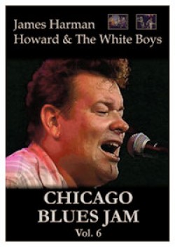 James Harman/ Howard & White Boys-DVD  Chicago Blues Jam Vol. 5