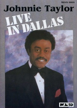 Johnnie Taylor-(DVD) Live In Dallas
